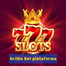 brilho bet plataforma